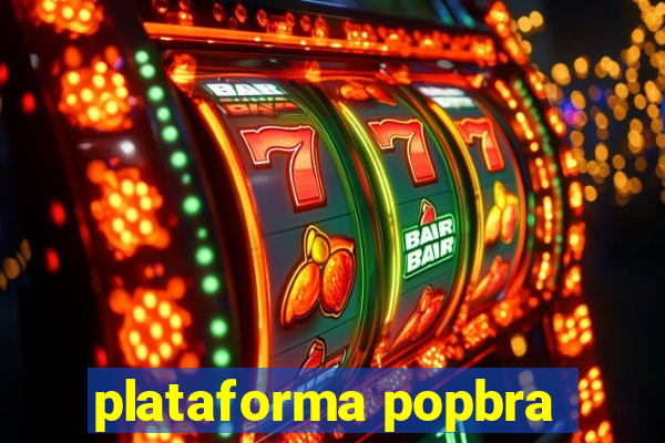 plataforma popbra